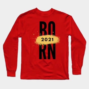 born in 2021 Long Sleeve T-Shirt